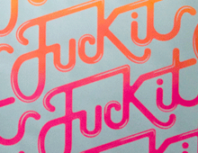Fuck It